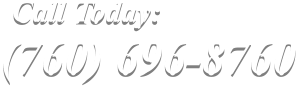 Call Today: (760) 696-8760